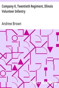 Company K, Twentieth Regiment, Illinois Volunteer Infantry: Roster and Record, April 24, 1861-July 16, 1865 — Andrew Brown cover