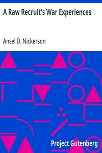 A Raw Recruit's War Experiences — Ansel D. Nickerson cover