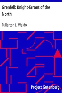 Grenfell: Knight-Errant of the North — Fullerton L. (Fullerton Leonard) Waldo cover