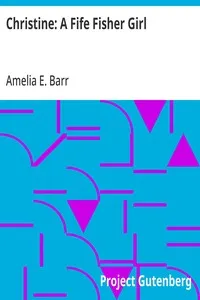 Christine: A Fife Fisher Girl — Amelia E. Barr cover