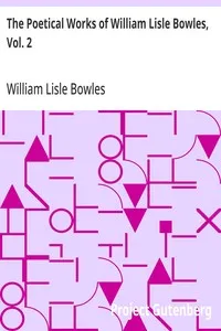 The Poetical Works of William Lisle Bowles, Vol. 2 cover