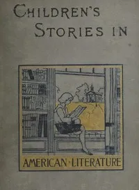 Children's Stories in American Literature, 1660-1860 — Henrietta Christian Wright cover