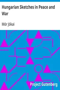 Hungarian Sketches in Peace and War: Constable's Miscellany of Foreign Literature, vol. 1 — Mór Jókai cover