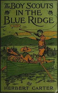 The Boy Scouts in the Blue Ridge; Or, Marooned Among the Moonshiners — Herbert, active 1909-1917 Carter cover