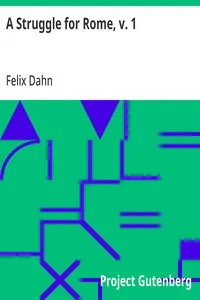 A Struggle for Rome, v. 1 — Felix Dahn cover