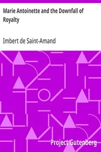 Marie Antoinette and the Downfall of Royalty — Imbert de Saint-Amand cover