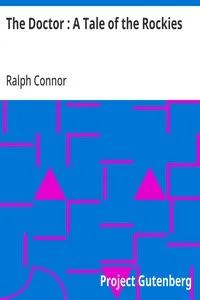 The Doctor : A Tale of the Rockies — Ralph Connor cover