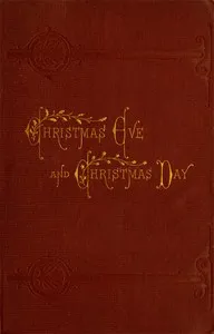 Christmas Eve and Christmas Day: Ten Christmas stories — Edward Everett Hale cover