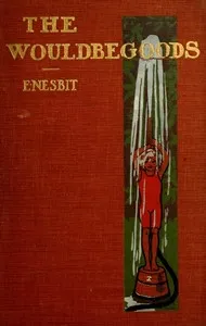 The Wouldbegoods — E. (Edith) Nesbit cover