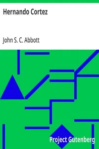 Hernando Cortez: Makers of History — John S. C. (John Stevens Cabot) Abbott cover