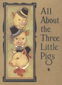 All About the Three Little Pigs — Anonymous cover