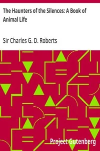 The Haunters of the Silences: A Book of Animal Life cover