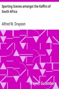 Sporting Scenes amongst the Kaffirs of South Africa — Alfred W. (Alfred Wilks) Drayson cover