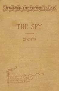 The Spy: Condensed for use in schools — James Fenimore Cooper cover