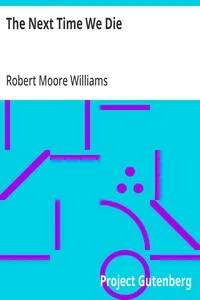 The Next Time We Die — Robert Moore Williams cover