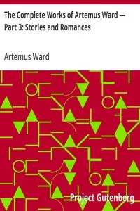 The Complete Works of Artemus Ward — Part 3: Stories and Romances — Artemus Ward cover