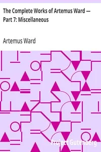 The Complete Works of Artemus Ward — Part 7: Miscellaneous — Artemus Ward cover