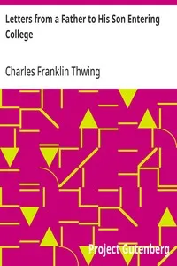Letters from a Father to His Son Entering College — Charles Franklin Thwing cover