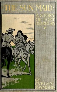 The Sun Maid: A Story of Fort Dearborn — Evelyn Raymond cover