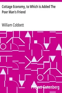 Cottage Economy, to Which is Added The Poor Man's Friend cover