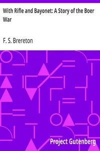 With Rifle and Bayonet: A Story of the Boer War — F. S. (Frederick Sadleir) Brereton cover
