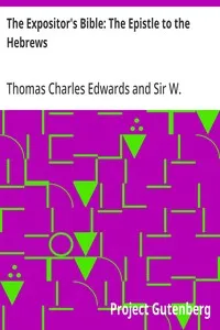The Expositor's Bible: The Epistle to the Hebrews — Thomas Charles Edwards cover
