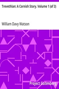 Trevethlan: A Cornish Story. Volume 1 (of 3) — William Davy Watson cover