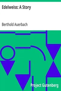 Edelweiss: A Story — Berthold Auerbach cover
