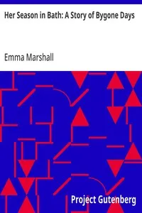 Her Season in Bath: A Story of Bygone Days — Emma Marshall cover
