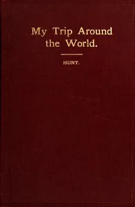 My Trip Around the World: August, 1895-May, 1896 — Eleonora Hunt cover