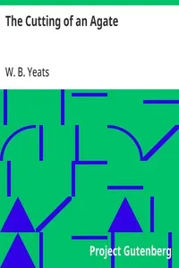 The Cutting of an Agate — W. B. (William Butler) Yeats cover