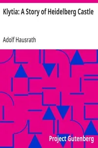 Klytia: A Story of Heidelberg Castle — Adolf Hausrath cover