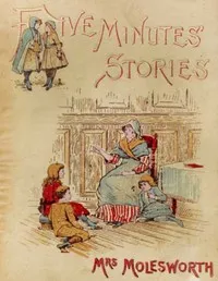 Five Minutes' Stories — Mrs. Molesworth cover