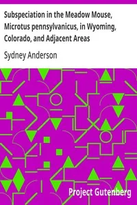 Subspeciation in the Meadow Mouse, Microtus pennsylvanicus, in Wyoming, Colorado, and Adjacent Areas — Sydney Anderson cover
