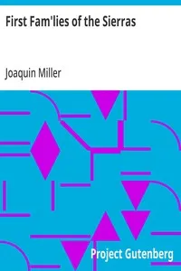 First Fam'lies of the Sierras — Joaquin Miller cover