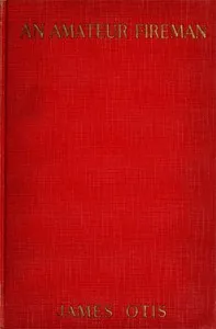 An Amateur Fireman — James Otis cover