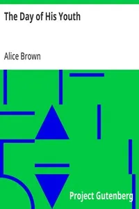 The Day of His Youth — Alice Brown cover