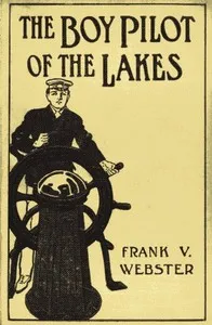 The Boy Pilot of the Lakes; Or, Nat Morton's Perils — Frank V. Webster cover