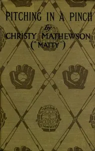 Pitching in a Pinch; or, Baseball from the Inside — Christy Mathewson cover