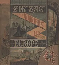 Zigzag Journeys in Europe: Vacation Rambles in Historic Lands cover