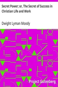 Secret Power; or, The Secret of Success in Christian Life and Work — Dwight Lyman Moody cover