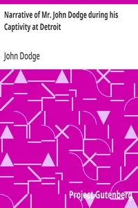 Narrative of Mr. John Dodge during his Captivity at Detroit cover