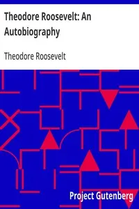 Theodore Roosevelt: An Autobiography — Theodore Roosevelt cover