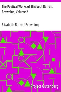 The Poetical Works of Elizabeth Barrett Browning, Volume 2 — Elizabeth Barrett Browning cover