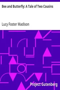 Bee and Butterfly: A Tale of Two Cousins — Lucy Foster Madison cover