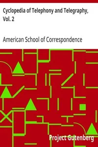 Cyclopedia of Telephony and Telegraphy, Vol. 2: A General Reference Work on Telephony, etc. etc. — American School of Correspondence cover