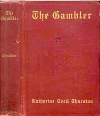 The Gambler: A Novel — Katherine Cecil Thurston cover