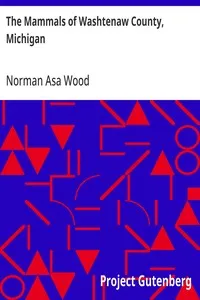 The Mammals of Washtenaw County, Michigan: Occasional Papers of the Museum of Zoology, No. 123 — Norman Asa Wood cover