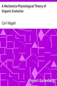 A Mechanico-Physiological Theory of Organic Evolution — Carl Nägeli cover