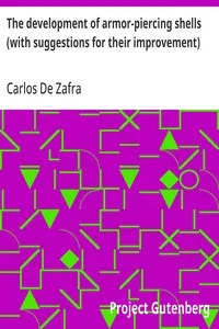 The development of armor-piercing shells (with suggestions for their improvement) — Carlos De Zafra cover